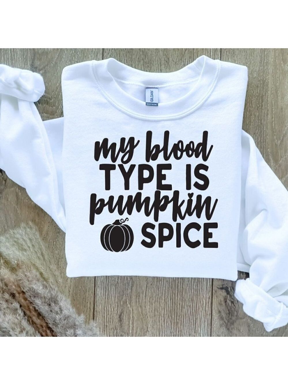 My Blood Type is Pumpkin Spice Sweatshirt Sweater Hand Crafted
